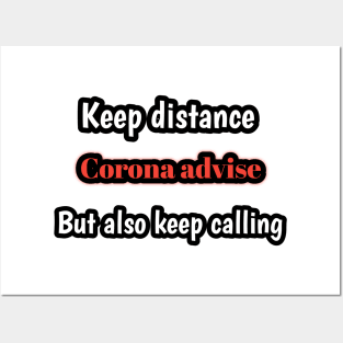 Corona advise, keep distancebut also keep calling Posters and Art